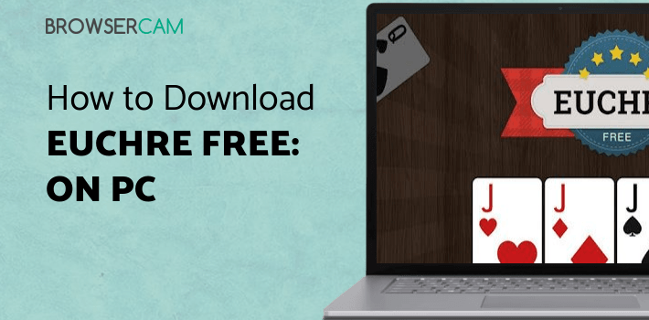 Euchre Free: Classic Card Game for PC Euchre Free: Classic Card Game for PC