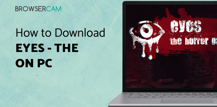 Eyes - The Horror Game for PC Eyes - The Horror Game for PC