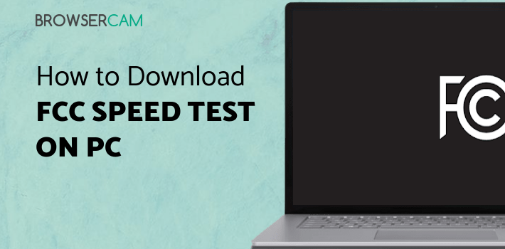 FCC Speed Test for PC FCC Speed Test for PC