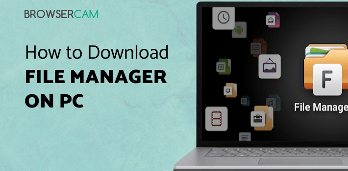 File Manager for PC - How to Install on Windows PC, Mac