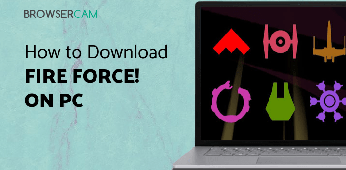 Fire Force! for PC Fire Force! for PC