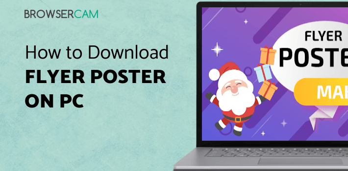 Flyer Poster Maker for PC - How to Install on Windows PC, Mac