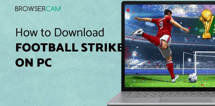 Football Strike - Multiplayer Soccer for PC