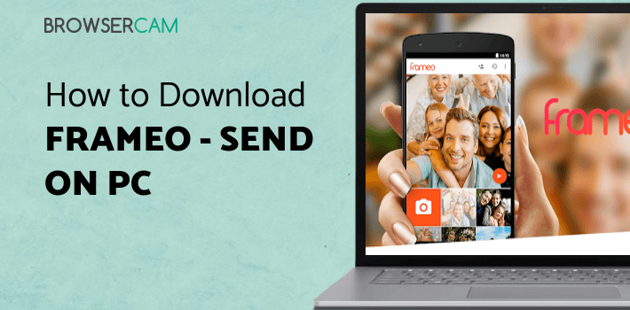 Frameo - Send photos to WiFi digital photo frames for PC
