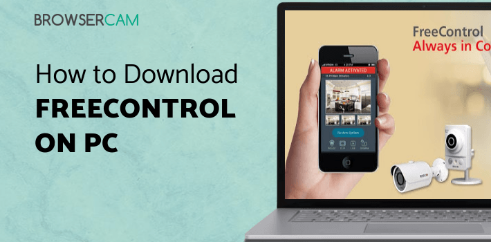 Device. Free Control FreeControl for PC - How to Install on Windows PC, Mac