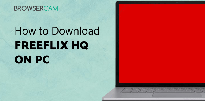 Freeflix HQ for PC Freeflix HQ for PC