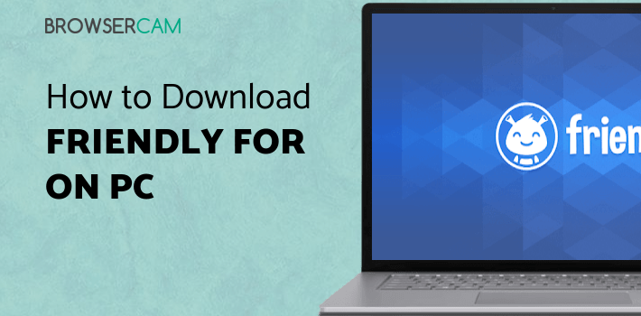 Friendly for Facebook for PC