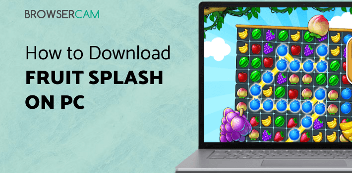 Fruit Splash for PC Fruit Splash for PC