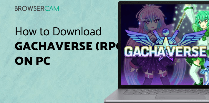 Gachaverse (RPG & Anime Dress Up) for PC Gachaverse (RPG & Anime Dress Up) for PC