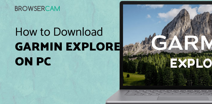 Garmin Explore™ for PC