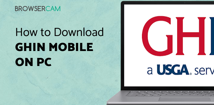 GHIN Mobile for PC GHIN Mobile for PC