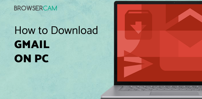 Gmail for PC Gmail for PC