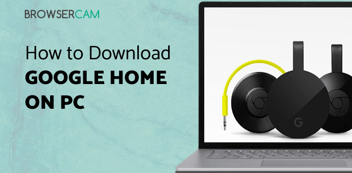 Google Home for PC