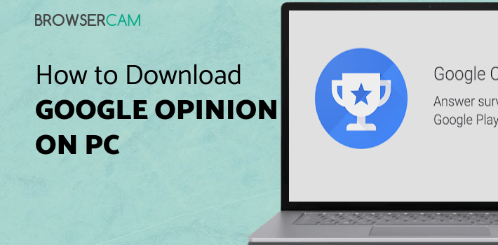 Google Opinion Rewards for PC