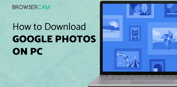 Google Photos for PC Google Photos for PC