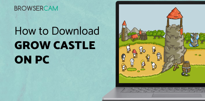 Grow Castle for PC Grow Castle for PC