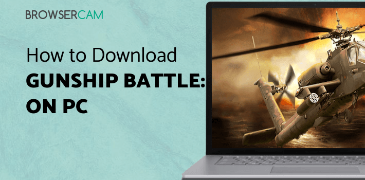 GUNSHIP BATTLE: Helicopter 3D for PC GUNSHIP BATTLE: Helicopter 3D for PC