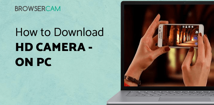 HD Camera - Photo, Video Camera & Editor for PC - How to Install on ...