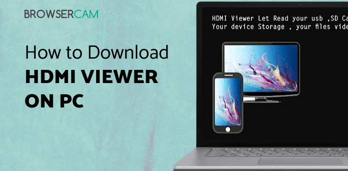 HDMI Viewer for PC HDMI Viewer for PC