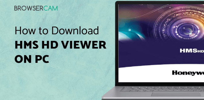 Hms Pc HMS HD Viewer for PC - How to Install on Windows PC, Mac