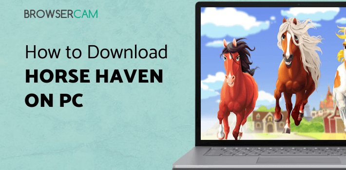 Horse Haven World Adventures for PC Horse Haven World Adventures for PC