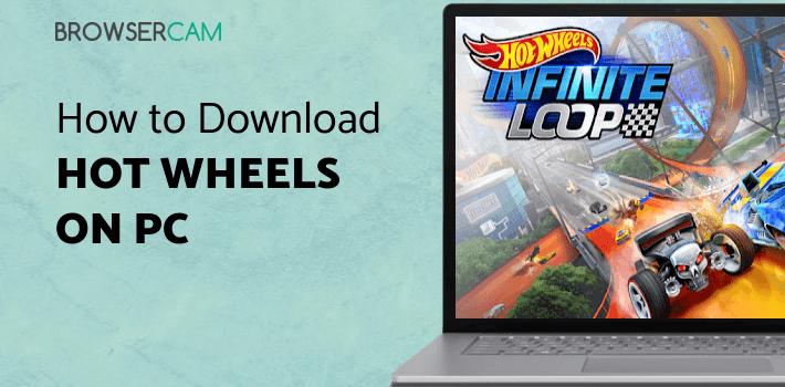 Hot Wheels Infinite Loop for PC - How to Install on Windows PC, Mac
