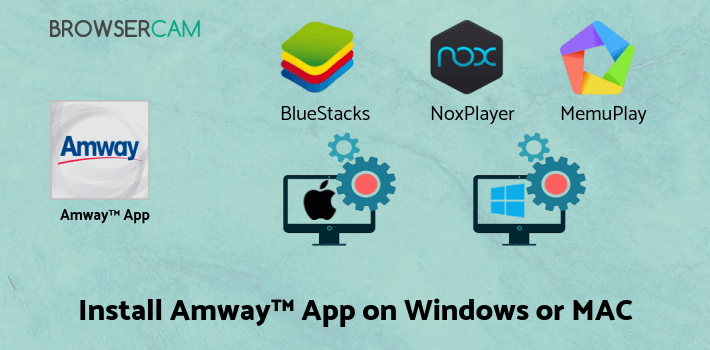 how to install Amway™ App on PC how to install Amway™ App on PC