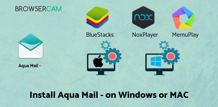 how to install Aqua Mail - Email App on PC how to install Aqua Mail - Email App on PC