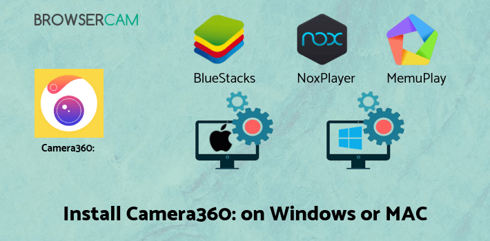 how to install Camera360: Selfie Photo Editor with Funny Sticker on PC how to install Camera360: Selfie Photo Editor with Funny Sticker on PC