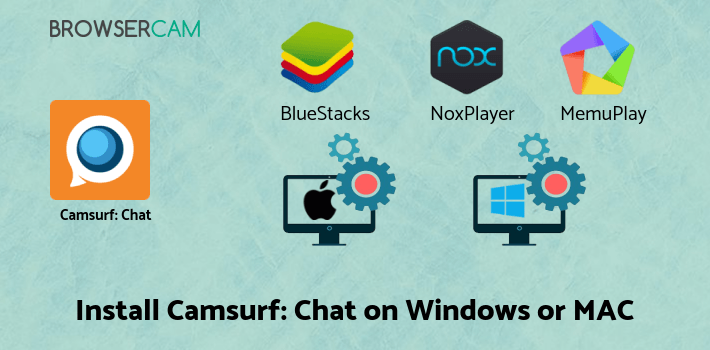 how to install Camsurf: Chat Random & Flirt on PC how to install Camsurf: Chat Random & Flirt on PC