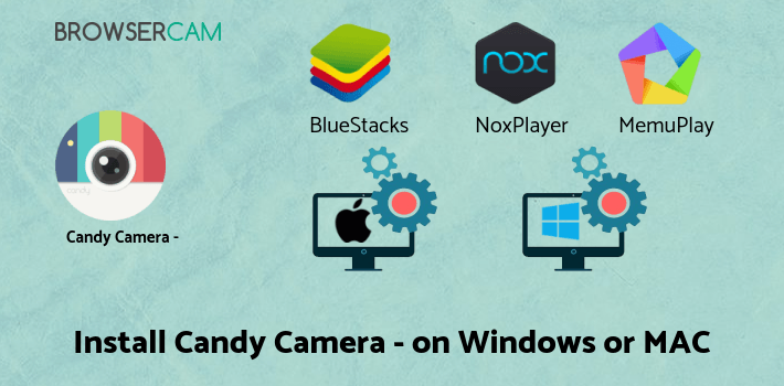 how to install Candy Camera - selfie, beauty camera, photo editor on PC how to install Candy Camera - selfie, beauty camera, photo editor on PC