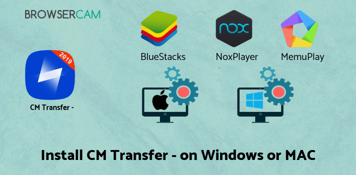 how to install CM Transfer - Share any files with friends nearby on PC how to install CM Transfer - Share any files with friends nearby on PC