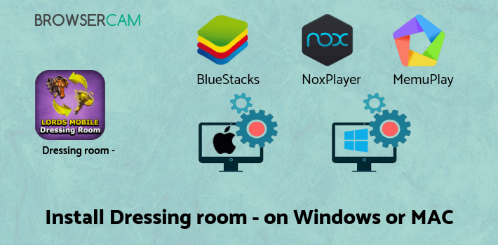 how to install Dressing room - Lords mobile on PC