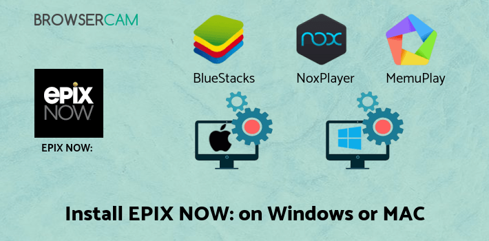 how to install EPIX NOW: Stream Movies & TV on PC
