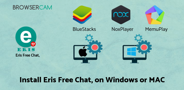 how to install Eris Free Chat, Meet & Dating on PC how to install Eris Free Chat, Meet & Dating on PC