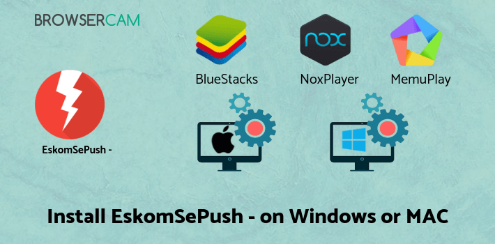 how to install EskomSePush - Load Shedding App on PC