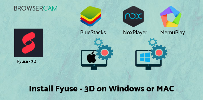 how to install Fyuse - 3D Photos on PC how to install Fyuse - 3D Photos on PC