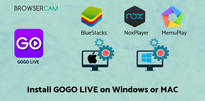 how to install GOGO LIVE on PC how to install GOGO LIVE on PC