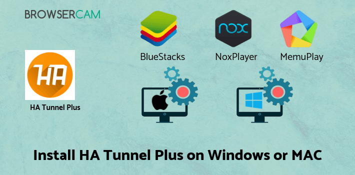 how to install HA Tunnel Plus - 100% Free VPN Tunnel on PC