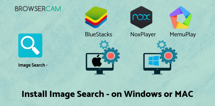 how to install Image Search - ImageSearchMan on PC how to install Image Search - ImageSearchMan on PC