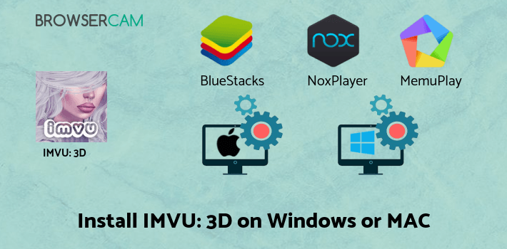 how to install IMVU: 3D Avatar! Virtual World & Social Game on PC