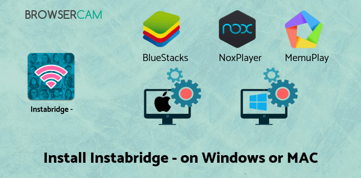 how to install Instabridge - Free WiFi Passwords and Hotspots on PC how to install Instabridge - Free WiFi Passwords and Hotspots on PC