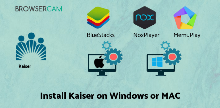 how to install Kaiser Permanente on PC how to install Kaiser Permanente on PC