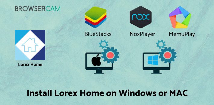 how to install Lorex Home on PC