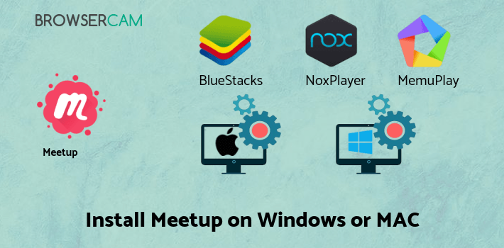 how to install Meetup on PC how to install Meetup on PC