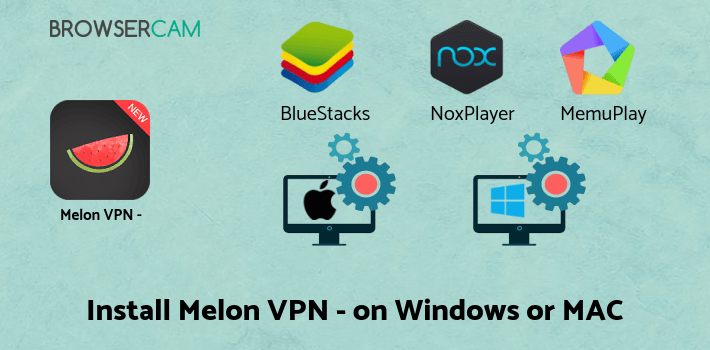how to install Melon VPN - Unlimited Unblock Free Wifi Proxy VPN on PC how to install Melon VPN - Unlimited Unblock Free Wifi Proxy VPN on PC