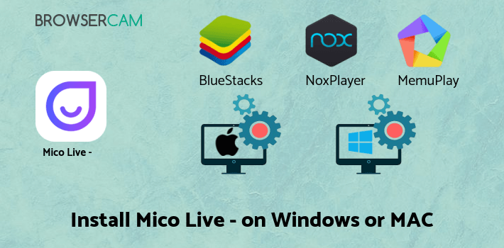 how to install Mico Live - Live Streaming & Random Stranger Chat on PC how to install Mico Live - Live Streaming & Random Stranger Chat on PC