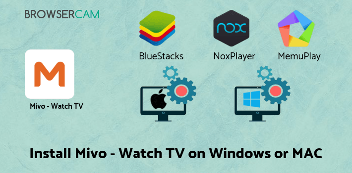 how to install Mivo - Watch TV & Celebrity on PC how to install Mivo - Watch TV & Celebrity on PC