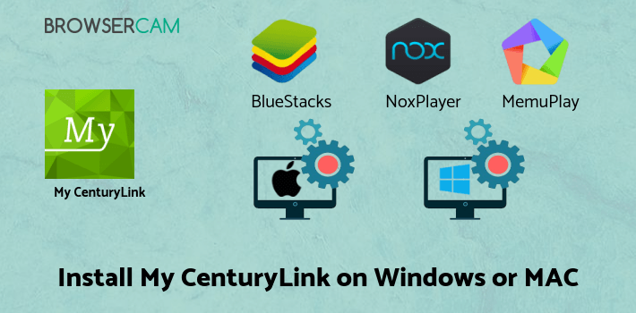 how to install My CenturyLink on PC how to install My CenturyLink on PC