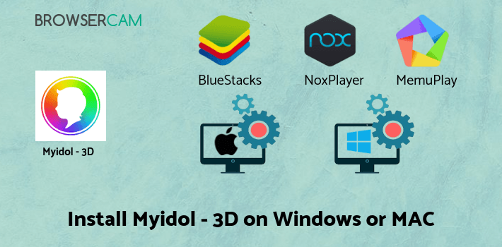 Myidol - 3D Avatar Creator for PC - How to Install on Windows PC, Mac